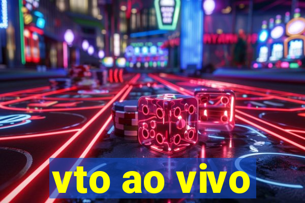 vto ao vivo